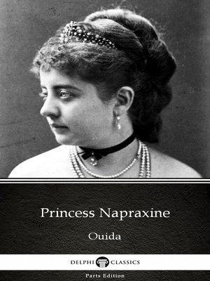 cover image of Princess Napraxine by Ouida--Delphi Classics (Illustrated)